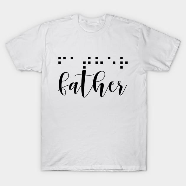 Braille father T-Shirt by hedehede